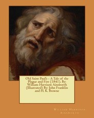 Old Saint Paul's - A Tale of the Plague and Fire (1841). By
