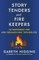 Story Tenders and Fire Keepers