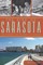 Rise of Sarasota: Ken Thompson and the Rebirth of Paradise