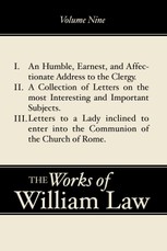 An Humble, Earnest, and Affectionate Address to the Clergy; A Collection of Letters; Letters to a Lady inclined to enter the Romish Communion, Volume 9
