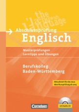 Abschlussprüfung Englisch: Berufskolleg B1-B2. Prüfungsaufgaben, Lerntipps und Übungen