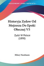 Historyja Zydow Od Mojzesza Do Epoki Obecnej V5