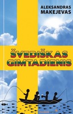 Švediškas gimtadienis: tikra ir labai linksma istorija nutikusi žemėje, danguje ir jūroje
