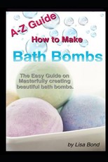 A-Z Guide How to Make Bath Bombs