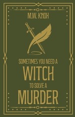 Sometimes You Need a Witch to Solve a Murder