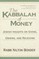 The Kabbalah of Money