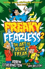 Etherington, R: Freaky and Fearless: The Art of Being a Frea