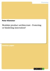 Modular product architecture  -  Fostering or hindering innovation?