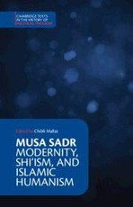 Musa Sadr: Modernity, Shi'ism, and Islamic Humanism
