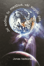 Jei sodinsi tu medžius, vėl sugrįši pas savus