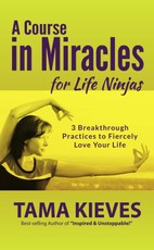 A Course in Miracles for Life Ninjas
