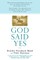 God Said Yes