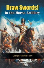 Draw Swords! In the Horse Artillery