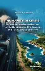 Humanity in Crisis--A Comprehensive Reflection on Anthropogenic Challenges and Pathways to Solutions