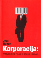 Korporacija: patologiškas pelno ir galios siekimas