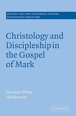 Christology and Discipleship in the Gospel of Mark