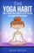 The Yoga Habit