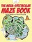 The Mega-Spectacular Maze Book