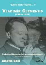 Spirits that I've cited ... ? . VladimÃ­r Clementis (1902-1952). The Political Biography of a Czechoslovak Communist