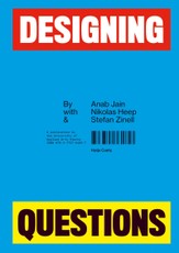 Designing Questions. A Reader on Speculative Design, Storytelling and World-Building