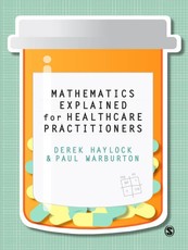 Haylock, D: Mathematics Explained for Healthcare Practitione