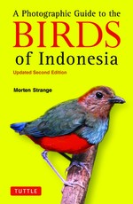 The Photographic Guide to the Birds of Indonesia
