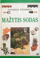 Mažytis sodas. 101 naudingi patarimai