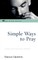 Simple Ways to Pray
