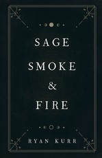 Sage, Smoke & Fire