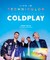 Life In Technicolor: A Celebration of Coldplay