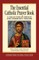 The Essential Catholic Prayer Book