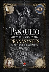 PASAULIO PABAIGOS PRANAŠYSTĖS SLAPTUOSIUOSE ŽMONIJOS TEKSTUOSE