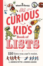 The Curious Kid's Book of Lists