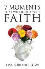The 7 Moments That Will Ignite Your Faith
