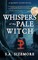 Whispers of the Pale Witch