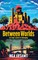 Between Worlds