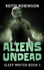 Aliens Undead (Sleep Writer Book 5)