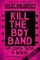 Kill the Boy Band