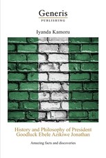 History and Philosophy of President Goodluck Ebele Azikiwe Jonathan