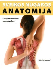 Sveikos nugaros anatomija: chiropraktiko sveikos nugaros vadovas
