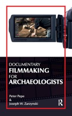 Documentary Filmmaking for Archaeologists