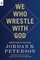 Peterson, J: We Who Wrestle with God