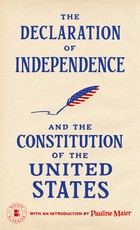 The Declaration of Independence and the Constitution of the United States