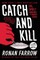 Catch and Kill