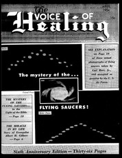 The VOICE of HEALING MAGAZINE. The mystery of the...FLYING SAUCERS APRIL, 1954