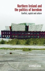 Northern Ireland and the politics of boredom
