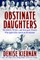 Obstinate Daughters