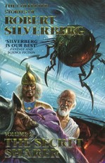 The Collected Stories of Robert Silverberg: Vol. 2. The Secret Sharer