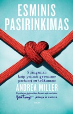 Esminis pasirinkimas. 5 žingsniai, kaip priimti savo partnerį su trūkumais Esminis pasirinkimas. 5 žingsniai, kaip priimti savo partnerį su trūkumais