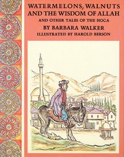 Watermelons, Walnuts, and the Wisdom of Allah, and Other Tales of the Hoca